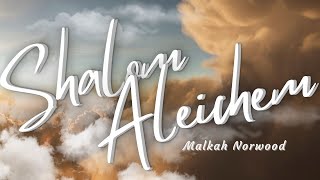 Malkah Norwood — שלום עליכם  Shalom Aleichem  Audio amp Lyrics Video 4K [upl. by Elfrieda]