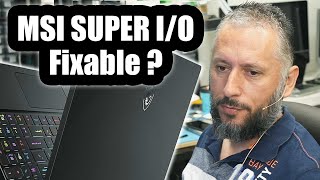 MSI GS76 Laptop Repair Blown Super IO Is it Fixable [upl. by Norm]