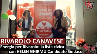 RIVAROLO CANAVESE  Energia per Rivarolo la lista civica con HELEN GHIRMU Candidato Sindaco [upl. by Aya]