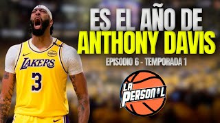 Hará ANTHONY DAVIS CAMPEONES a LAKERS I 6X1  La Personal Podcast [upl. by Annaohj]