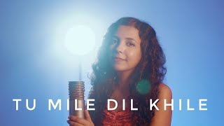 Tu Mile Dil Khile  Female Version  Shreya Karmakar  Cover [upl. by Dur]