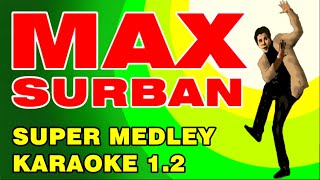 MAX SURBAN SUPER MEDLEY KARAOKE 12 La Isla Banana Mr amp Mrs Baleleng Pagutlan [upl. by Heath]