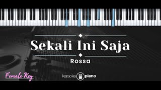 Sekali Ini Saja – Rossa KARAOKE PIANO  FEMALE KEY [upl. by Dayiz]