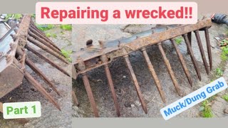 Repairing a Wrecked Tractor MuckDung Grab  Part 1 [upl. by Fosdick]