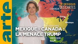 Mexique  Canada  les taxes de Trump  LEssentiel du Dessous des Cartes  ARTE [upl. by Siva]