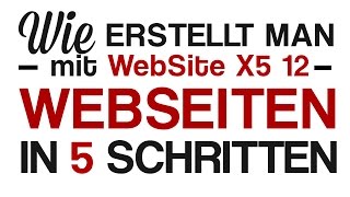 Wie erstellt man mit WebSite X5 12 eine Webseite in 5 Schritten  Deutsch Video Tutorial DE [upl. by Barna]