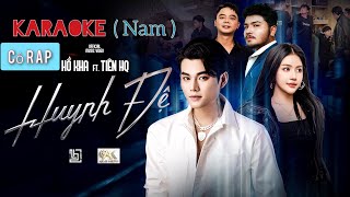 Karaoke Có RAP  l Huynh Đệ  Hồ Kha ft Tiên HQ l Tone nam [upl. by Mercie]