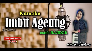 IMBIT AGEUNG  KARAOKE  lagu VIRAL ADE ASTRID  Nada Perempuan  TERBARU versi Alah Genah [upl. by Delores]