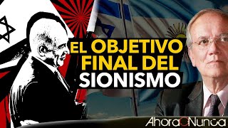 El Objetivo Final del Sionismo  Argentina en la Mira [upl. by Anaytat]