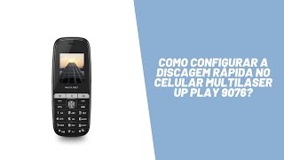 Como configurar a discagem rápida no celular Multilaser Up Play 9076 [upl. by Bobker]