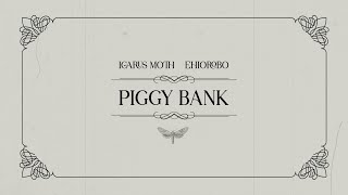 Icarus Moth amp Ehiorobo  Piggy Bank Official Lyric Video [upl. by Sadnak565]