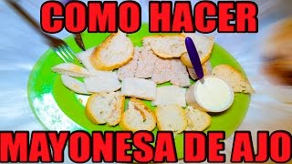 Como hacer una rica mayonesa casera con sabor a AJO Hacactus [upl. by Dewayne]