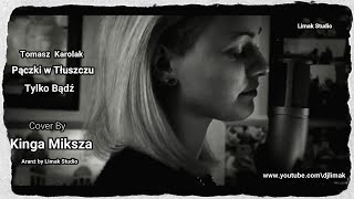 Dj Limak amp Kinga MikszaTylko Bądź Pączki w tłuszczu Cover [upl. by Anicart]