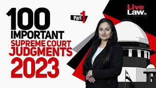 100 Important Supreme Court Judgments Of 2023  PART1 [upl. by Chaddie]