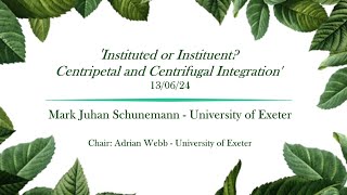 Instituted or Instituent Centripetal and Centrifugal Integration  Mark Juhan Schunemann  130624 [upl. by Robinson]