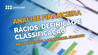 🔎 Análise Financeira  Rácios Definição e Classificação  Mega Vídeo Aula com Miguel Fragoso [upl. by Nnyre]