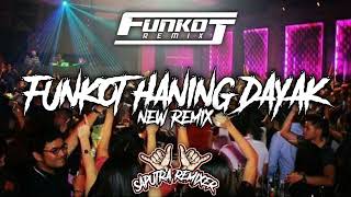 FUNKOT  HANING DAYAK NEW REMIX 2024 FUNKYTONE SAPUTRA REMIXER [upl. by Ateval]