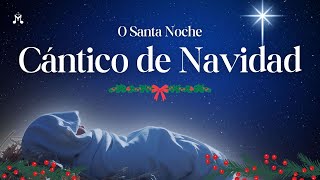 🎄 Cántico de Navidad  O Holy Night en español Oh Noche Santa [upl. by Banky]