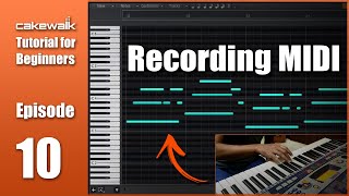 Cakewalk Tutorial E10 • How to Record MIDI in Cakewalk [upl. by Mellie899]