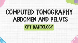 CPT RADIOLOGYCT OF ABDOMEN AND PELVISCPT TOPICSCPC EXAINATIONMEDICAL CODING AND BILLING [upl. by Nyahs104]