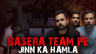 Qabristan Mein Basera Team Ke Camera Man Per Jinn Ka Hamla Hogaya  Ghost Investigation  BASERA [upl. by Aenert279]