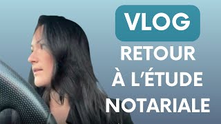 VLOG  RETOUR À L’ÉTUDE NOTARIALE [upl. by Lodmilla]