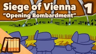 Siege of Vienna  Opening Bombardment  Part 1  Extra History [upl. by Itnavart]