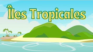 ÎLES TROPICALES  COMPTINE BEBE  CHANSON ENFANT [upl. by Deraj827]