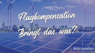 Flugkompensation  Bringt das was klimaretten [upl. by Oninotna]