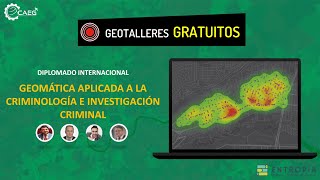 👨‍🏫 Diplomado Geomática Aplicada a la Criminología e Investigación Criminal  CAEG [upl. by Asillam903]