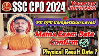 SSC CPO Mains Exam Date ✅ Physical Result Date Confirm 👍 Competition LevelBest opportunity [upl. by Ardnassak]