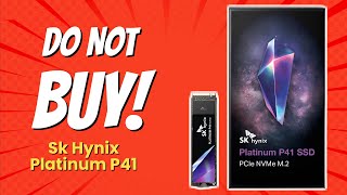 SK Hynix Platinum P41  10 Reasons NOT to Buy 😱💔 [upl. by Ecidnak]