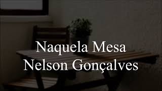 Naquela Mesa  Letra  Nelson Gonçalves [upl. by Xela]