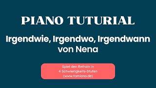 Irgendwie Irgendwann Irgendwo Nena  Piano Tutorial in 4 Schwierigkeitsstufen [upl. by Atsirak]