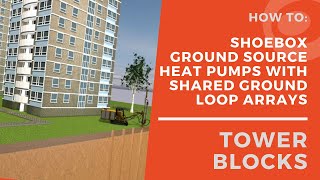 Shared Ground Loop Array Ground Source Heat Pumps In Tower Blocks [upl. by Maitland]