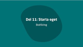 Del 11 Starta eget – Bokföring [upl. by Yelrahs]