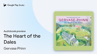 The Heart of the Dales by Gervase Phinn · Audiobook preview [upl. by Okihcas]