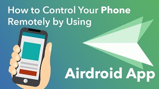 How to Control Your Phone Remotely by Using Airdroid App [upl. by Liam]