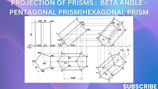 PROJECTION OF SOLIDS BETA ANGLE PENTAGONAL PRISM HEXAGONAL PRISM [upl. by Icyac]