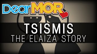 DearMOR quotTsismisquot The Elaiza Story 010419 [upl. by Elatan283]