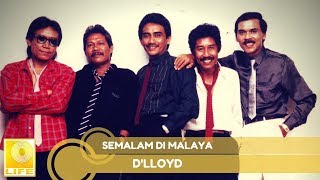 Dlloyd  Semalam Di Malaya Official Audio [upl. by Dnalyr323]