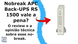 Nobreak APC Back UPS RS 1500 é bom vale a pena melhor nobreak custo benefício bom e barato nobreak [upl. by Ldnek]