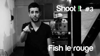 Fish Le Rouge  quotCest clairquot Appartement Session Shoot it 3 [upl. by Eceertal]