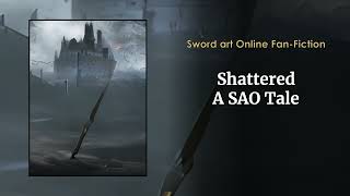 Shattered A SAO Tale Chapters 101 to 120 [upl. by Melcher964]