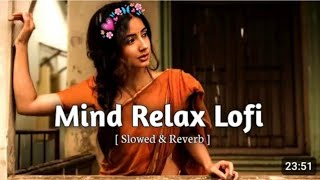 mind fresa mashup slowed amp Reverb Arijit lofi singer [upl. by Alyse]