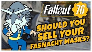 WHAT SHOULD YOU SELL YOUR FASNACHT MASK  Fallout 76 [upl. by Darce]