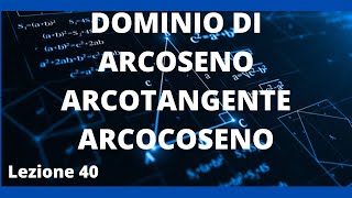 Dominio di arcoseno arcocoseno e arcotangente [upl. by Raff]