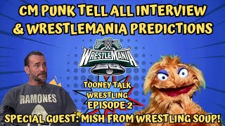 Tooney Talk Wrestling Episode 2 CM Punk drama amp WrestleMania Predictions w Mish from Wrestling Soup [upl. by Eatnahs296]