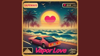 VAPOR LOVE [upl. by Aselehc]