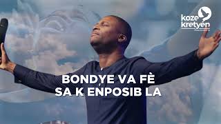 Bondye va fè sak enposib la  Lyrics by Koze Kretyen [upl. by Thorma776]